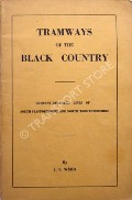 Tramways of the Black Country - Company-Operated Lines of South Staffordshire and North Worcestershire by WEBB, J.S.